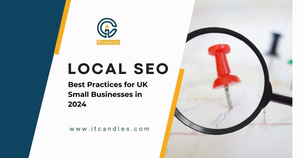 Local SEO Best Practices for UK Small Businesses in 2024